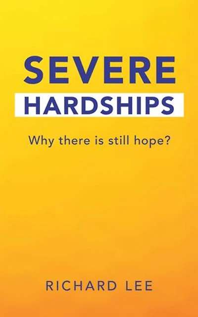 SEVERE HARDSHIPS: Why there is still hope?