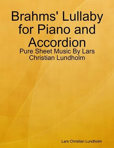Brahms' Lullaby for Piano and Accordion - Pure Sheet Music By Lars Christian Lundholm