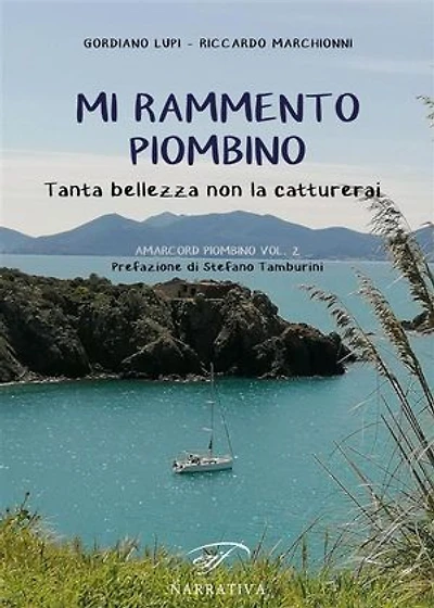 Mi rammento Piombino: Tanta bellezza non la catturerai (Amarcord Piombino vol. 2)