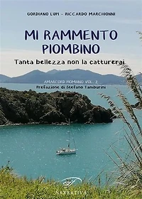 Mi rammento Piombino: Tanta bellezza non la catturerai (Amarcord Piombino vol. 2)