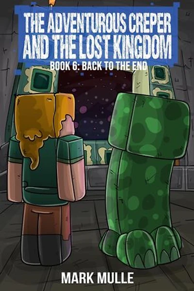 The Adventurous Creeper and the Lost Kingdom: (Book 6 of Diary of an Adventurous Creeper)