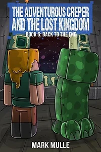 The Adventurous Creeper and the Lost Kingdom: (Book 6 of Diary of an Adventurous Creeper)