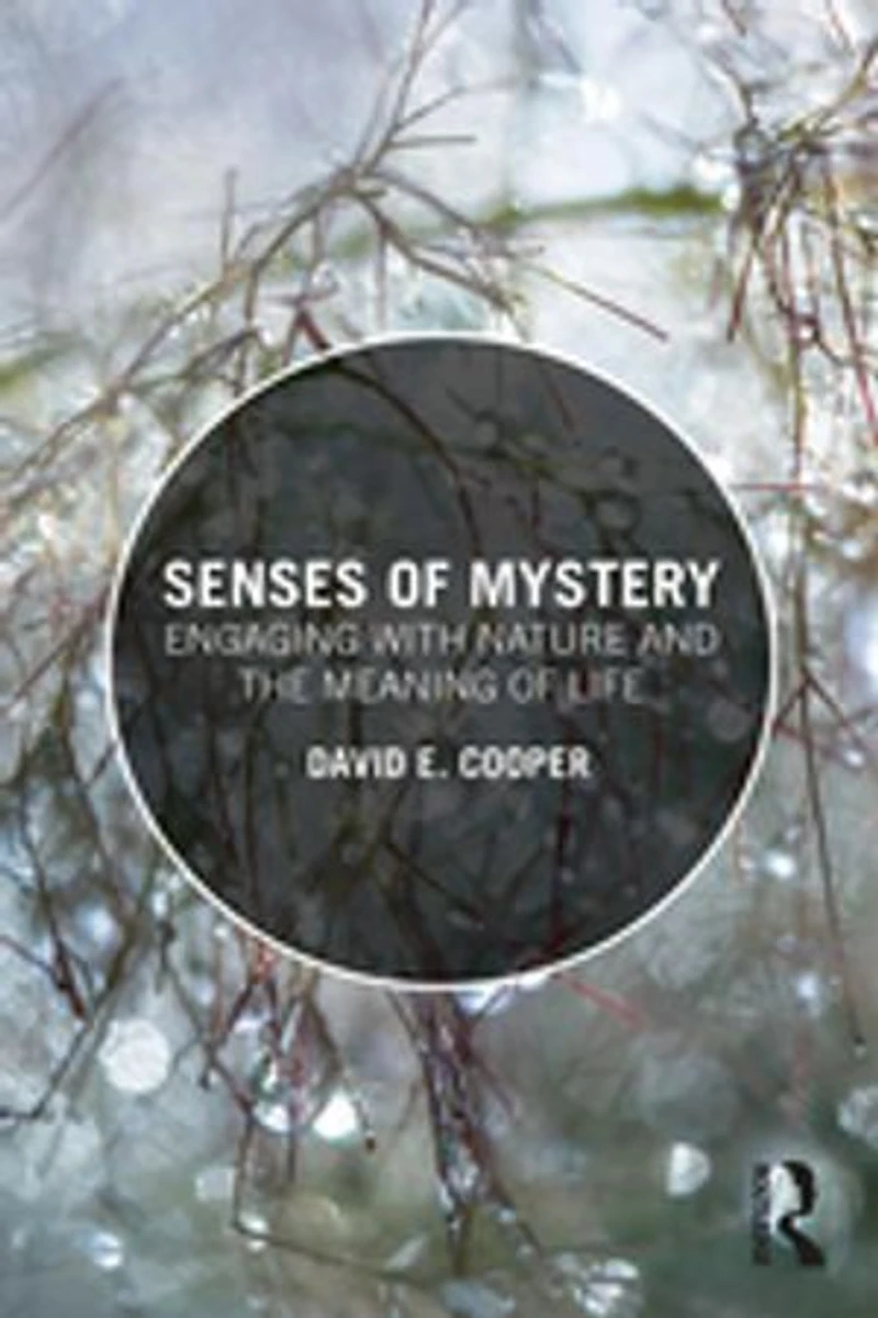 Senses of Mystery: Engaging with Nature and the Meaning Life