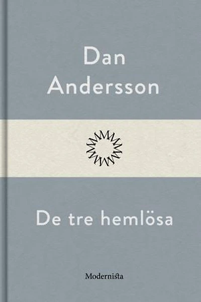 De tre hemlösa