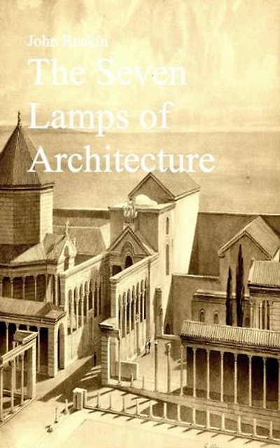 The Seven Lamps of Architecture