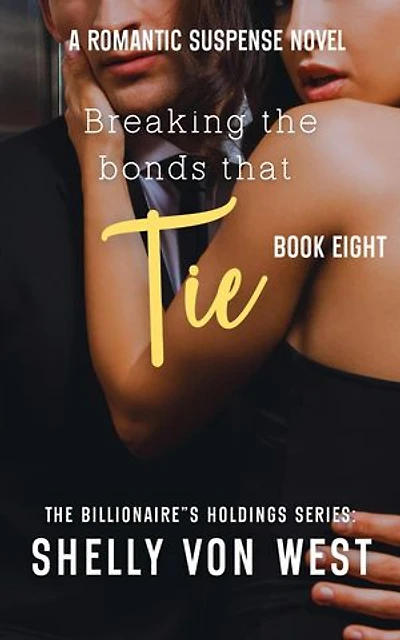 Breaking the Bonds that Tie: The Billionaire's Holdings, #8