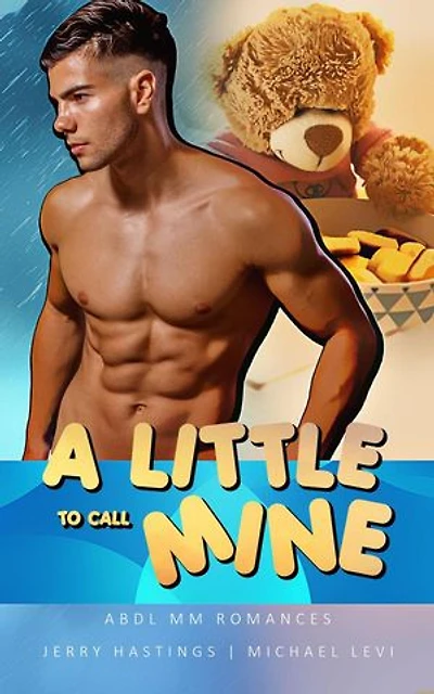 A Little to Call Mine: ABDL MM Romances: Sleepy Littles, #5