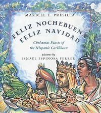 Feliz Nochebuena, Feliz Navidad: Christmas Feasts of the Hispanic Caribbean
