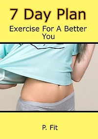 7 Day Plan: Exercise For A Better You