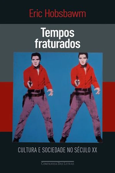 Tempos fraturados: Cultura e sociedade no século XX