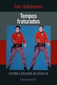 Tempos fraturados: Cultura e sociedade no século XX