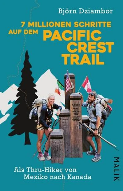 7 Millionen Schritte auf dem Pacific Crest Trail: Als Thru-Hiker von Mexiko nach Kanada | Mit Tipps, Tricks und Info zu Finanzierung, Budgetierung, Ausrüstung und Versorgung sowie einem Glossar für Slangwörter aus der Thru-Hiker-Szene