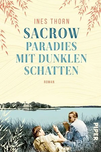 Sacrow – Paradies mit dunklen Schatten: Roman | Ein kleiner Ort in Brandenburg erlebt Weltgeschichte
