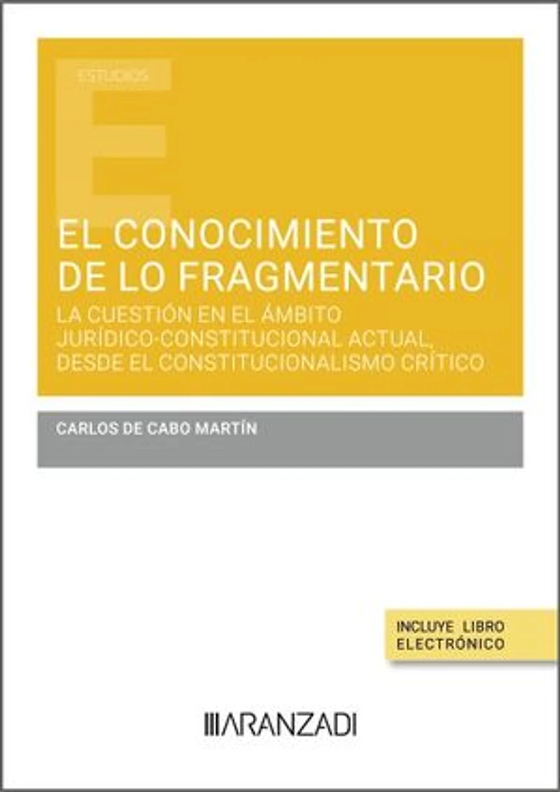 El conocimiento de lo fragmentario: la cuestión en el ámbito jurídico-constitucional actual, desde el constitucionalismo crítico