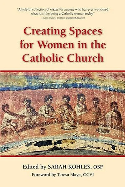 Creating Spaces for Women in the Catholic Church