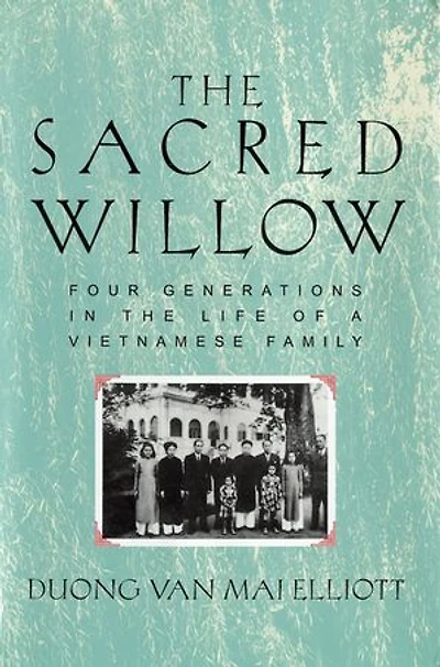 the Sacred Willow: Four Generations Life of a Vietnamese Family