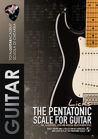 The Pentatonic Scale LICKS Vol.II: Exercises, Licks and Musical ideas in Rock Style