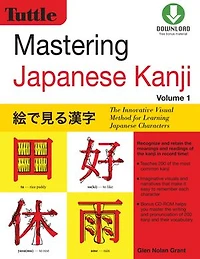 Mastering Japanese Kanji: (jlpt Level N5) The Innovative Visual Method For Learning Characters (audio Cd Included)