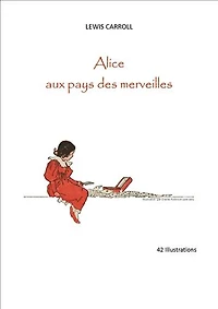 ALICE AU PAYS DES MERVEILLES: illustrations par Sir John TENNIEL