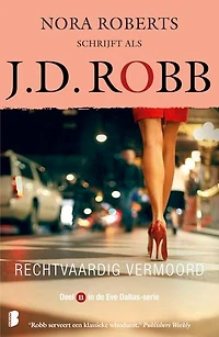 Rechtvaardig vermoord: Deel 11 in de Eve Dallas-serie