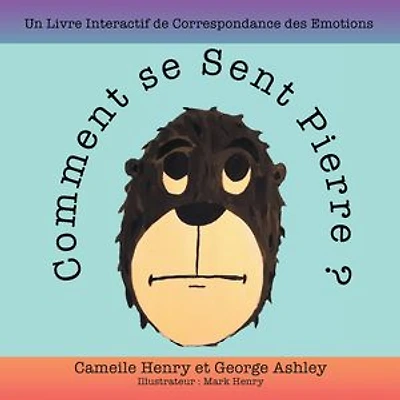 Comment se Sent Pierre ?: Un Livre Interactif de Correspondance des Emotions