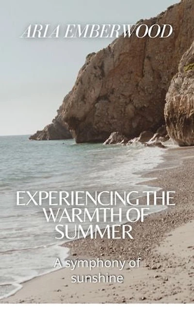 EXPERIENCING THE WARMTH OF SUMMER: A symphony of sunshine