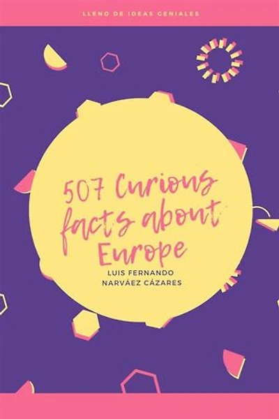 507 Curious Facts about Europe