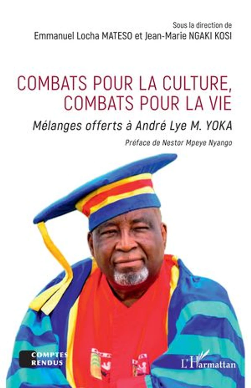 Combats pour la culture, combats pour la vie: Mélanges offerts à André Lye M. YOKA