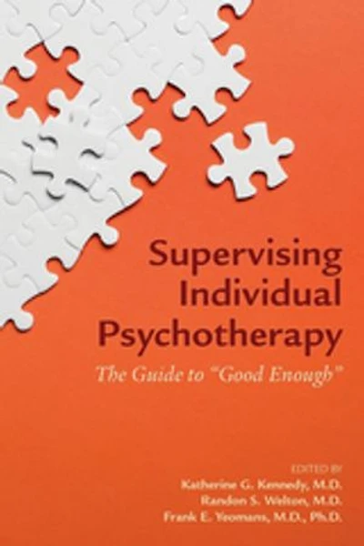 Supervising Individual Psychotherapy: The Guide to "Good Enough