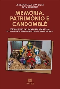 Memória, Patrimônio e Candomblé: perspectivas das identidades banto na religiosidade afro-brasileira de Nova Iguaçu