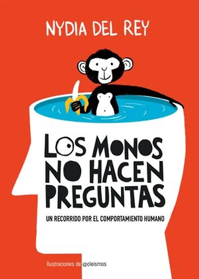 Los monos no hacen preguntas: Un recorrido por el comportamiento humano