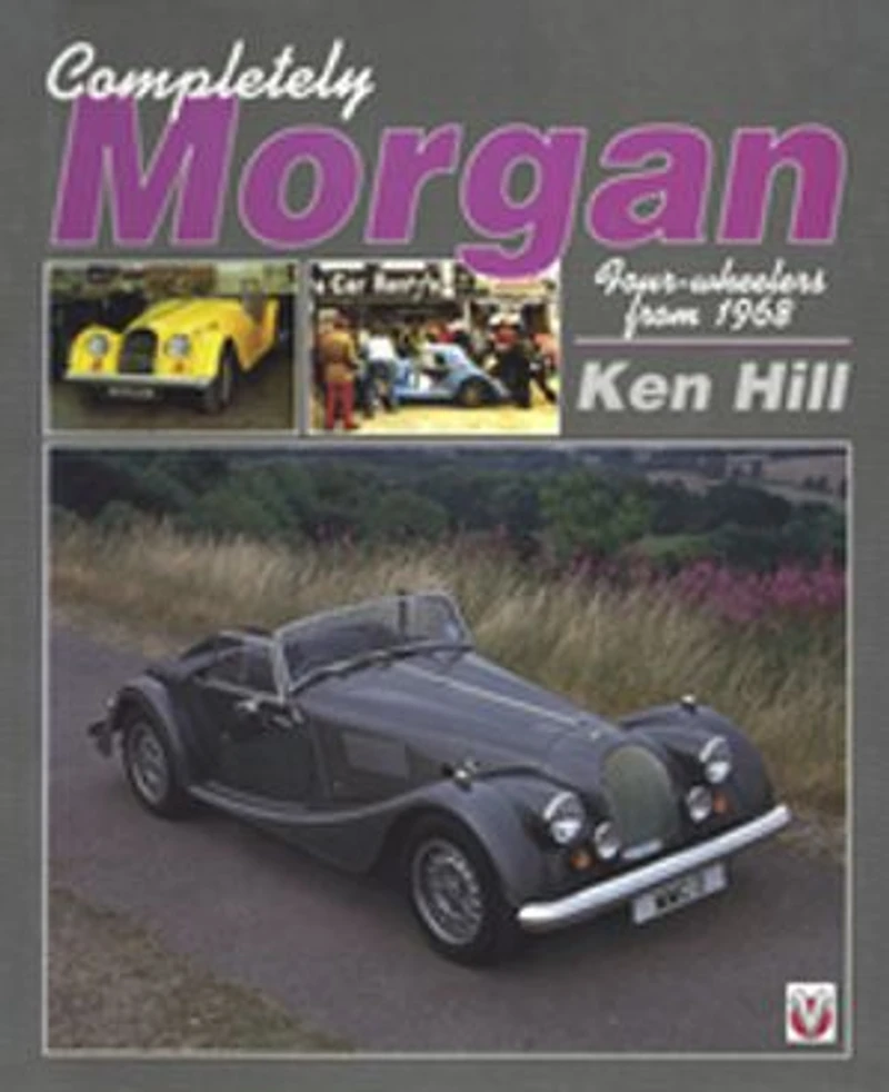 Completely Morgan: 4-Wheelers from 1968