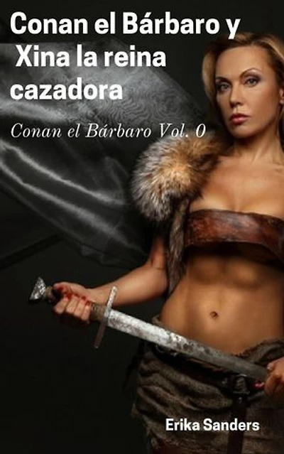 Conan el Bárbaro y Xina la Reina Cazadora: Conan el Bárbaro, #0