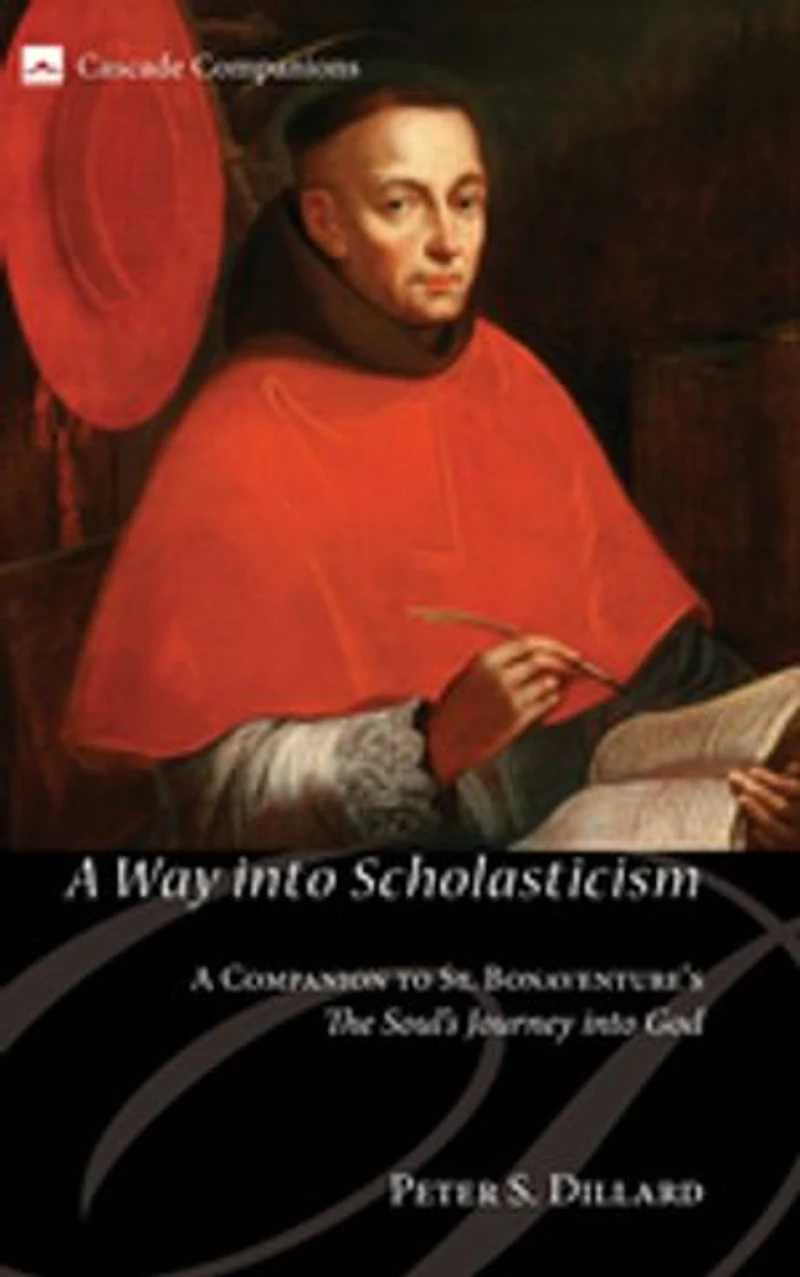 A Way Into Scholasticism: Companion to St. Bonaventure's the Soul's Journey God