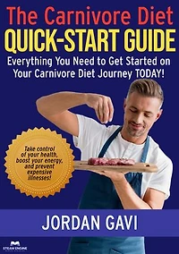 The Carnivore Diet Quick-Start Guide: ALL YOUR QUESTIONS WILL BE ANSWERED! GET STARTED TODAY!