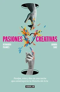 Pasiones creativas: Parejas, tríos y líos de una noche de construyeron la Historia del Arte