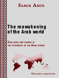 The reawakening of the Arab world: Challenge and change in the aftermath of the Arab spring