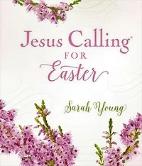 Jesus Calling for Easter, Padded Hardcover, with Full Scriptures: 50 Easter Devotions Written-Out Scriptures (A 50-Day Devotional) – The Perfect Christian Gift Lent and