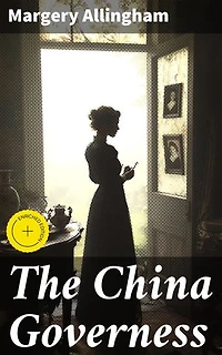 The China Governess: Enriched edition. A Post-War English Mystery with Twists and Intrigue