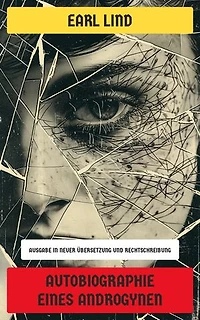 Autobiographie eines Androgynen: Ausgabe in neuer Übersetzung und Rechtschreibung