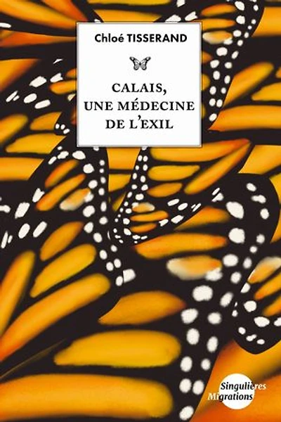 Calais, une médecine de l'exil