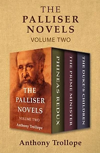 The Palliser Novels Volume Two: Phineas Redux, The Prime Minister, and The Duke's Children