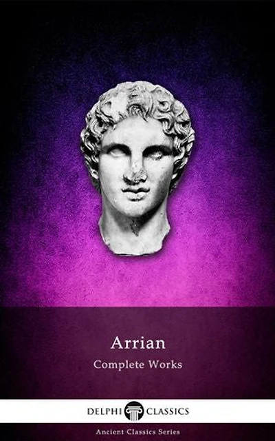 Complete Works of Arrian (Delphi Classics)