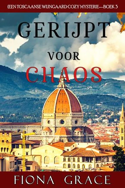 Gerijpt voor Chaos (Een Toscaanse Wijngaard Cozy Mysterie—Boek 3