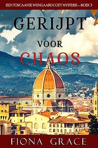 Gerijpt voor Chaos (Een Toscaanse Wijngaard Cozy Mysterie—Boek 3