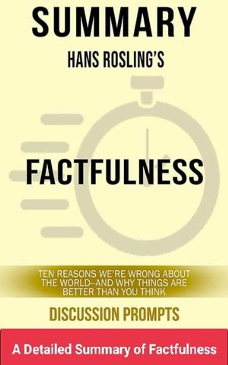 A Detailed Summary Of FACTFULNESS