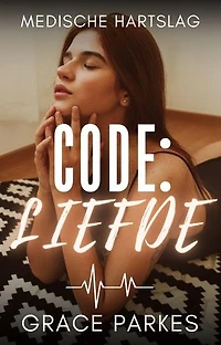 Code: Liefde: Een vurige rivals-to-lovers romance tussen twee artsen die elkaar niet kunnen weerstaan