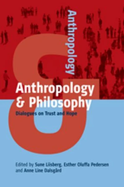 Anthropology and Philosophy: Dialogues on Trust Hope