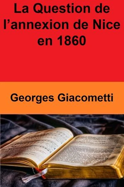 La Question de l’annexion de Nice en 1860