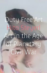 Duty Free Art: Art The Age Of Planetary Civil War